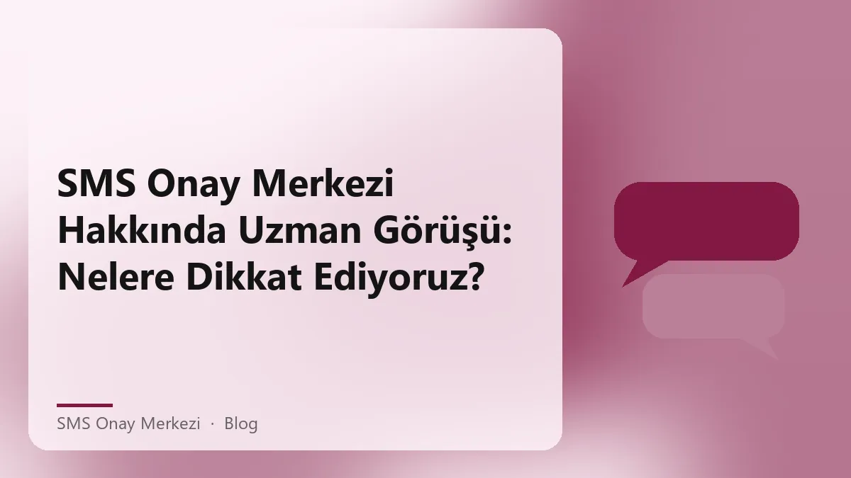 SMS Onay Merkezi hakkında bilgi veren bir grafik.