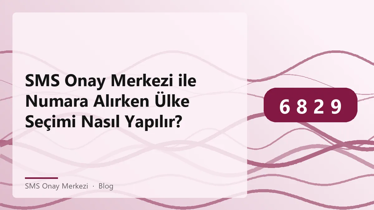 SMS Onay Merkezi numara seçimi için ülke ayarları