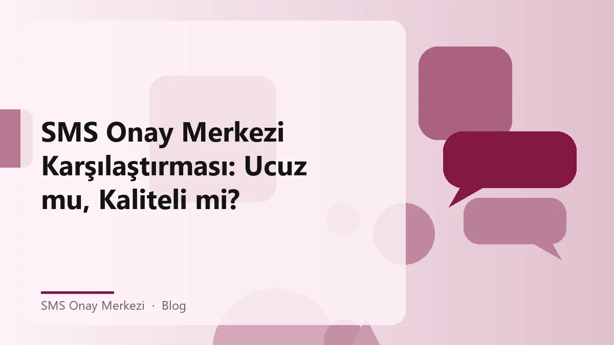SMS Onay Merkezi ile güvenilir ve uygun fiyatlı hizmet karşılaştırması.
