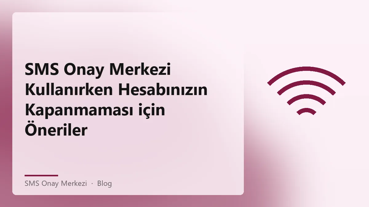 SMS Onay Merkezi kullanımı ve güvenli davranış ipuçları