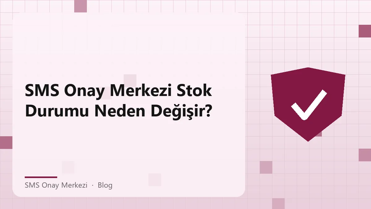 SMS Onay Merkezi stok durumu üzerinde etkili faktörler ve bilgiler.